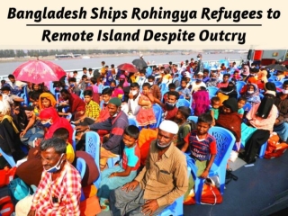 Bangladesh ships Rohingya refugees to remote island despite outcry