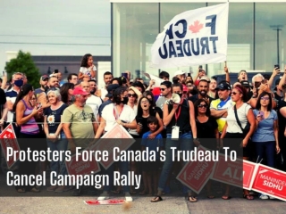 Protesters force Canada's Trudeau to cancel campaign rally