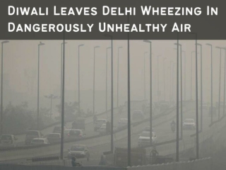 Diwali leaves Delhi wheezing in dangerously unhealthy air