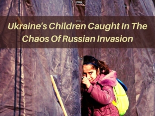 Ukraine's children caught in the chaos of Russian invasion