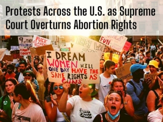 Protests across the U.S. as Supreme Court overturns abortion rights