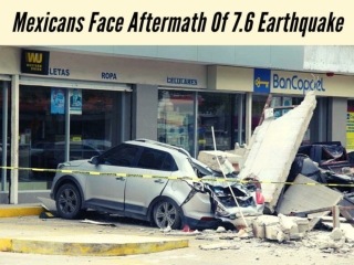 Mexicans face aftermath of 7.6 earthquake