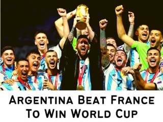 Argentina beat France to win World Cup