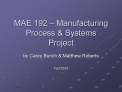 MAE 192 Manufacturing Process Systems Project