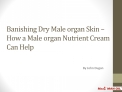 Banishing Dry Male organ Skin