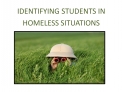 IDENTIFYING STUDENTS IN HOMELESS SITUATIONS