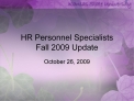 HR Personnel Specialists Fall 2009 Update