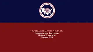 SOUTH CAROLINA STATE UNIVERSITY National Alumni Association National Convention August 5, 2023
