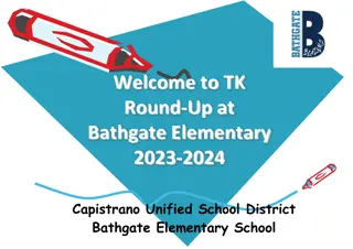 Bathgate Elementary TK Round-Up 2023-2024 Overview