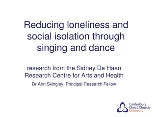 Addressing Loneliness and Social Isolation Through Singing and Dance Research