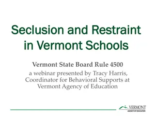 Understanding Restraint and Seclusion in Vermont Schools: Rule 4500 Webinar Overview