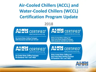 Certification Program Update for Air-Cooled Chillers (ACCL) and Water-Cooled Chillers (WCCL) - 2018