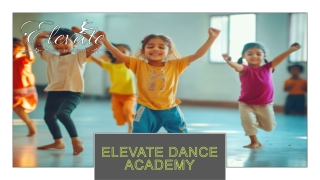 Elevate Dance Academy: Classes for All Ages and Skill Levels