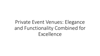 Private Event Venues Elegance and Functionality Combined for Excellence