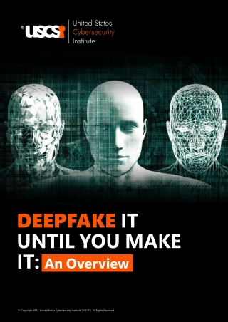 Deepfake it until you make it: An Overview | USCSI®