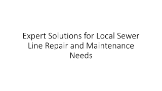 Expert Solutions for Local Sewer Line Repair and Maintenance Needs