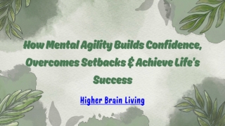 How Mental Agility Builds Confidence, Overcomes Setbacks & Achieve Life’s Success