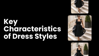Key Characteristics of Dress Styles