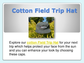 Cotton Field Trip Hat