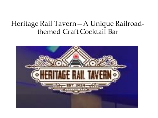 Heritage Rail Tavern—A Unique Railroad-themed Craft Cocktail Bar