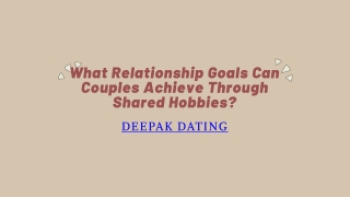 What Relationship Goals Can Couples Achieve Through Shared Hobbies