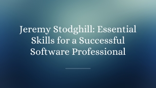 Jeremy Stodghill Essential | Skills for a Successful Software Professional