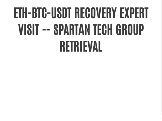 ETH-BTC-USDT RECOVERY EXPERT VISIT -- SPARTAN TECH GROUP RETRIEVAL