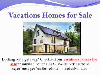 Vacations Homes for Sale