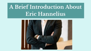 A Brief Introduction About Eric Hannelius