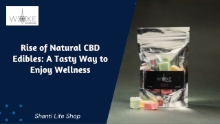 Health Benefits of Natural CBD Edibles- Shanti Life Shop
