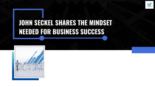 John Seckel Shares the Mindset Needed for Business Success