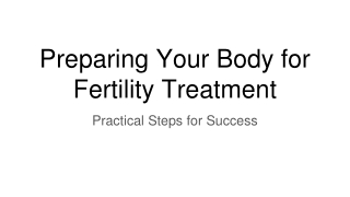Preparing Your Body for Fertility Treatment : Practical Steps for Success