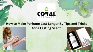 How to Make Perfume Last Longer By Tips and Tricks for a Lasting Scent