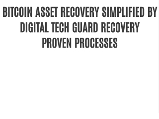 BITCOIN ASSET RECOVERY SIMPLIFIED BY DIGITAL TECH GUARD RECOVERY PROVEN PROCESSES