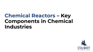 Chemical Reactors – Key Components in Chemical Industries