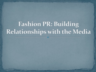 Fashion PR Building Relationships with the Media