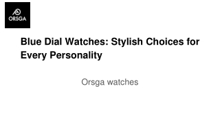 Blue Dial Watches_ Stylish Choices for Every Personality