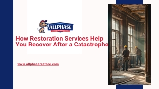 How Restoration Services Help You Recover After a Catastrophe
