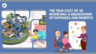 The True Cost of 3D Modeling A Breakdown of Expenses and Benefits