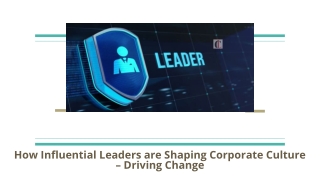 How Influential Leaders are Shaping Corporate Culture – Driving Change