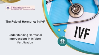 Understanding Hormonal Interventions in In Vitro Fertilization