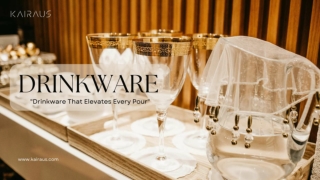 "Kairus Drinkware Collection: Elegant Designs to Elevate Every Sip Stylishly"