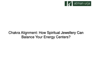 Chakra Alignment How Spiritual Jewellery Can Balance Your Energy Centers
