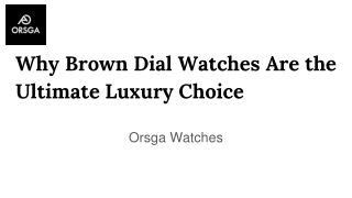 Why Brown Dial Watches Are the Ultimate Luxury Choice