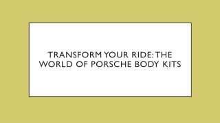 Transform Your Ride: The World of Porsche Body Kits