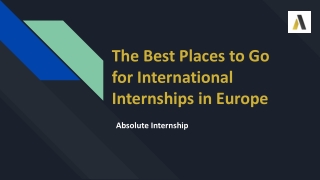 The Best Places to Go for International Internships in Europe.pptx