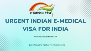 Urgent Indian E-Medical Visa for India