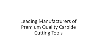 Leading Manufacturers of Premium Quality Carbide Cutting Tools