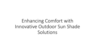Enhancing Comfort with Innovative Outdoor Sun Shade Solutions