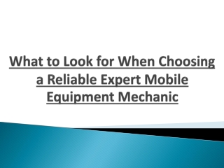 What to Look for When Choosing a Reliable Expert Mobile Equipment Mechanic